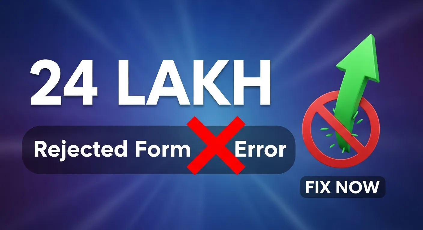 Ladki Bahin Fix 24 Lakh Rejected Form Error
