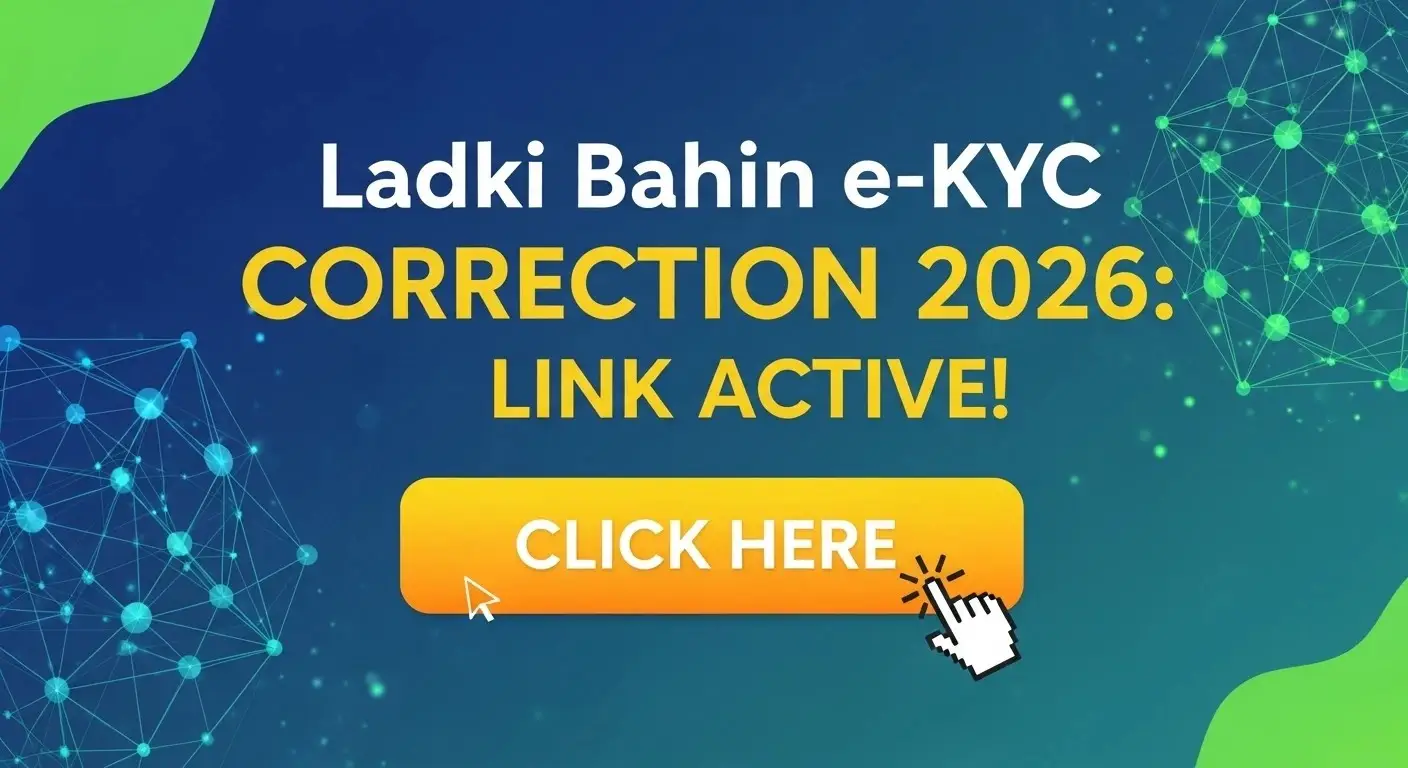 Ladki Bahin e-KYC Correction 2026 Link Active!
